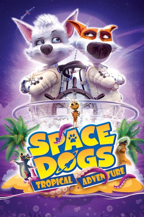 دانلود انیمیشن Space Dogs: Tropical Adventure 2020